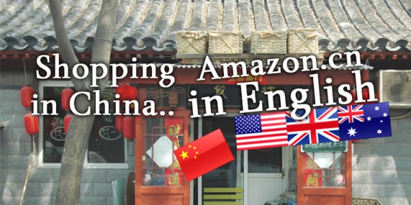 Amazon.cn China in English! Easy, Chinese Amazon Shopping Guide